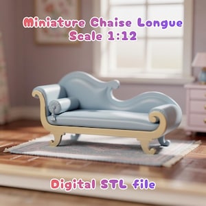 May include: A miniature chaise longue in a light blue color with a cream-colored frame and legs. The miniature furniture is scaled at 1:12 and includes a bolster pillow. The text "Miniature Chaise Longue Scale 1:12" and "Digital STL file" are visible.