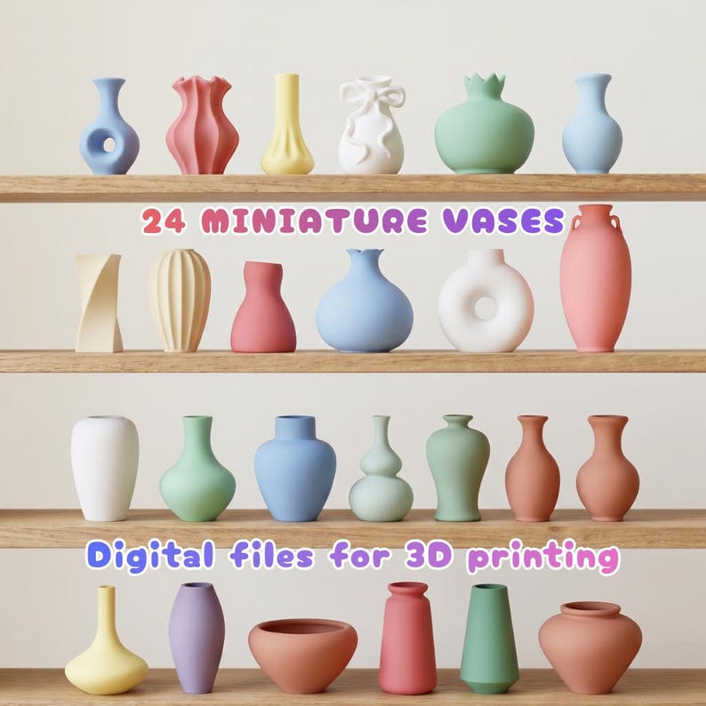 May include: A collection of 24 miniature vases in various shapes and pastel colors, arranged on wooden shelves. The text "24 MINIATURE VASES" and "Digital files for 3D printing" are visible. The vases include shades of blue, pink, green, yellow, and white.