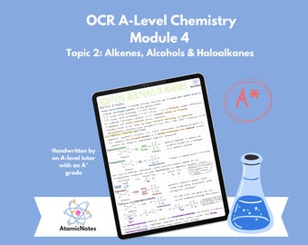 OCR A Level Chemistry Module 4 Topic 2: Alkenes, Alcohols, Haloalkanes Notes by AtomicNotes