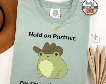 Overstimulated Shirt, Hold On Partner I'm Overstimulated Shirt, Cowboy Frog Shirt, Frog Meme Shirt, Comfort Colors 1717 Shirt