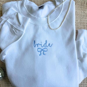 Embroidered Bride Sweatshirt,Bride To Be Sweater, Bridal Gift, Gift for Bride Sweatshirt, Gift For Bride