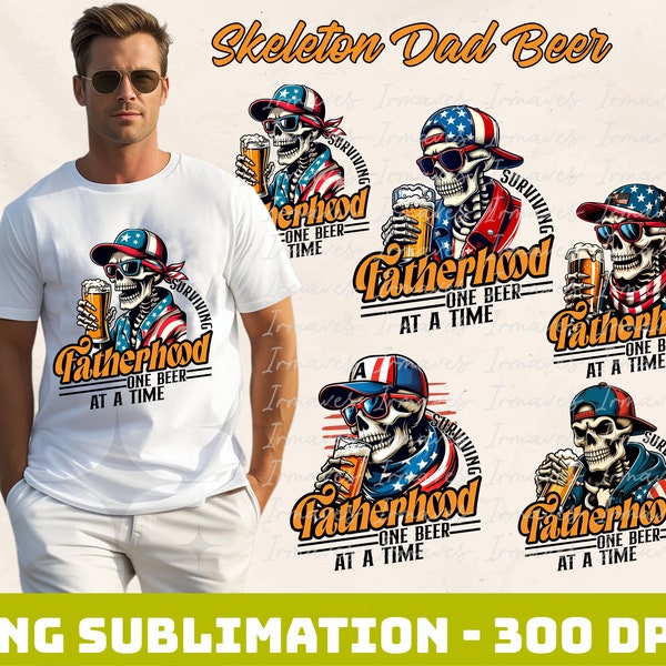 Skeleton Dad PNG Bundle, Surviving Fatherhood One Beer at a Time PNG, America Dad Clipart, Drinking Skeleton PNG, Father's Day Sublimation