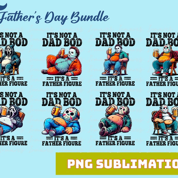 It's Not A Dad Bod PNG Bundle, It's A Father Figure Shirt Design, Spooky Dad Shirt, Fatherhood PNG, Happy Father's Day, Instant Download