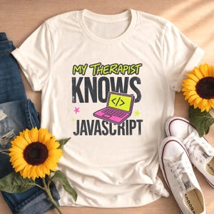 My Therapist Knows JavaScript Shirt, Funny Programmer Gift, Coding Humor Tee, Developer Shirt, Tech Graphic Tee, Unisex Comfort Colors