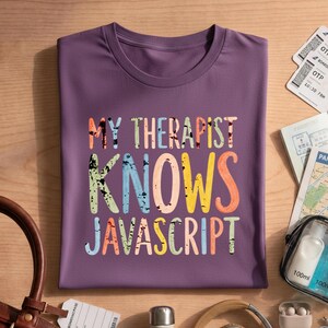 Funny Javascript T-Shirt, Programmer Gift, My Therapist Knows Javascript Tee, Coding Humor Shirt, Developer Graphic Tee, Comfort Colors Unis