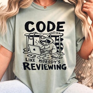 Funny Coding Shirt, Programmer Gift, Code Like Nobody's Reviewing, Developer Tee, Raccoon Graphic, Software Engineer, Unisex Computer Shirt image 6