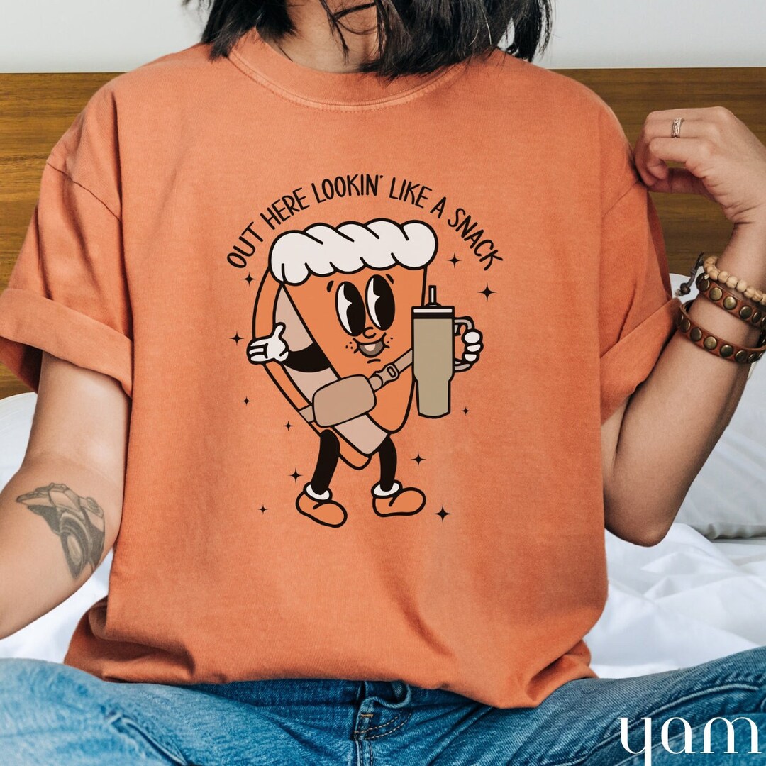 Out Here Looking Like a Snack Comfort Colors Fall Shirt Etsy