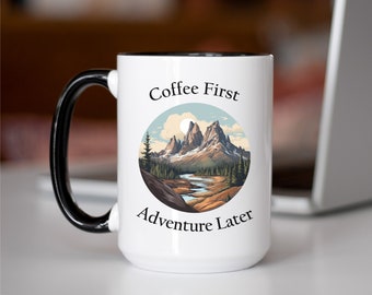 Coffee First Adventure Later Mug with Color Inside, Ceramic Mountain Coffee Cup, Mountain River Lifestyle