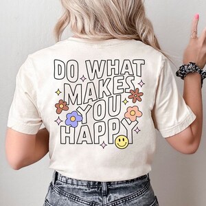 Do What Makes You Happy SVG, Positive Vibes svg, Mental Health png, Motivational svg quotes, Inspirational Shirt Svg
