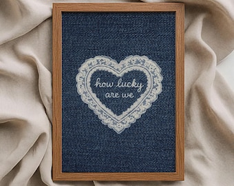How Lucky Are We Denim Lace Heart Wall Art Stitched Embroidery Style Blue Jeans Print Cozy Romantic Bedroom Nursery Entryway Decor Printable