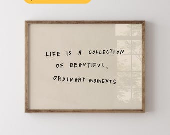 Life Is A Collection Of Beautiful Ordinary Things Hand Drawn Quote Minimal Wall Art Calm Neutral Decor For Cozy Home Spaces