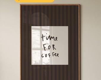 Time for Coffee Print Kitchen Wall Art Coffee Lover Gift Hand Drawn Typography Poster Dark Brown Striped Cafe Home Decor Coffee Bar Sign