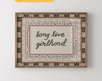 Long Live Girlhood Vintage Floral Wall Art Cozy Retro Quote Print Green Beige Cottagecore Aesthetic Decor Boho Preppy Girl Nursery Art Print
