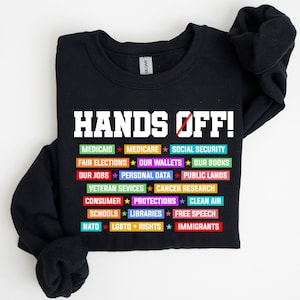 Hands Off Protest Sweatshirt, Political Hands Off Protest Sweatshirt and Hoodie, Hands Off Medicaid Medicare Social Security