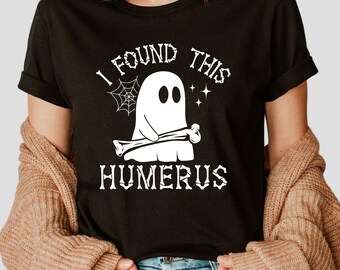 I Found This Humerus Ghost Shirt - Funny Nurse Halloween Tee
