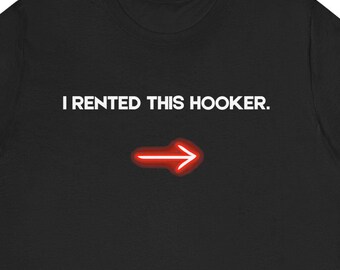 I Rented This Hooker Dirty Offensive Black Tee