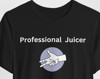 Professional Juicer Offensive, Raunchy T shirt