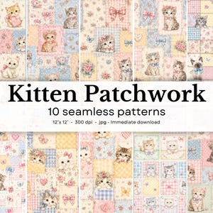Könnte beinhalten: Eine digitale Sammlung von 10 nahtlosen Mustern mit Kätzchen-Patchwork-Designs. Die Bilder zeigen verschiedene Kätzchen, florale Motive, Schleifen, Herzen und Schmetterlinge in sanften Pastelltönen wie Rosa, Blau, Gelb und Creme. Der Text lautet Kitten Patchwork 10 seamless patterns 12'x 12' - 300 dpi - jpg - Immediate download.