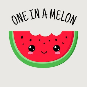 Pode incluir: Uma fatia de melancia de desenho animado com um rosto sorridente e o texto "ONE IN A MELON" acima.