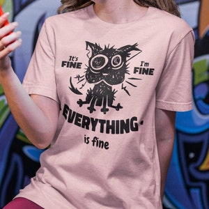 It&#39;s Fine, I&#39;m Fine, Everything Is Fine - Funny Cat Shirt - Short Sleeve Tshirt Tee