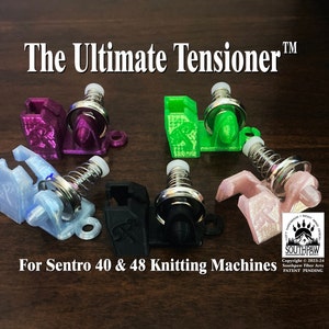May include: Five 3D printed tensioners in different colors: purple, light blue, black, pink, and green. The tensioners are designed for Sentro 40 & 48 knitting machines. The text "The Ultimate Tensioner" and "SOUTHPAW" are visible in the image.