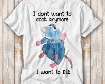 Ratones No quiero cocinar más Quiero morir Ratón Rata Camiseta Best Seller Película divertida Regalo Música Meme Top Tee 4001