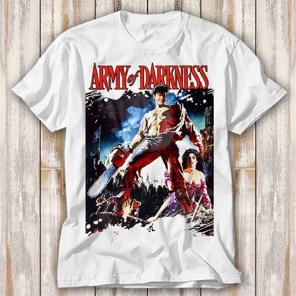 Army Of Darkness T Shirt Evil Dead Movie Film Cult 90s T Shirt Best Seller Funny Movie Gift Music Meme Top Tee 4095
