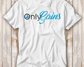 May include: White t-shirt with a blue graphic that says "Only Gains" with a small blue dumbbell icon.