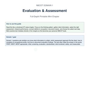 May include: A printable mini-chapter titled "Evaluation & Assessment" for NBCOT Domain 1. The document includes instructions on how to use the guide and a goal for Domain 1 questions. The text is in black font on a white background.