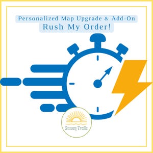 May include: A graphic with the text "Personalized Map Upgrade & Add-On Rush My Order!" features a blue stopwatch with speed lines and a yellow lightning bolt. A circular logo with a sun and the words "Sunny Trails" is at the bottom.
