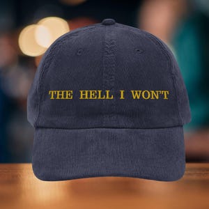 Retro Embroidered Ball Cap, Women Empowerment Gift, Feminist Hat, The Hell I Won&#39;t Hat, Vintage Corduroy Ball Cap, Country Western Aesthetic