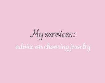 My service: advice on choosing jewelry