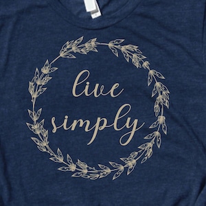 Live Simply Shirt, Live Simply, Simple T-Shirt, Simply T-Shirt, Minimalist T-Shirt, Minimalist Shirt