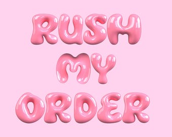 RUSH MY ORDER
