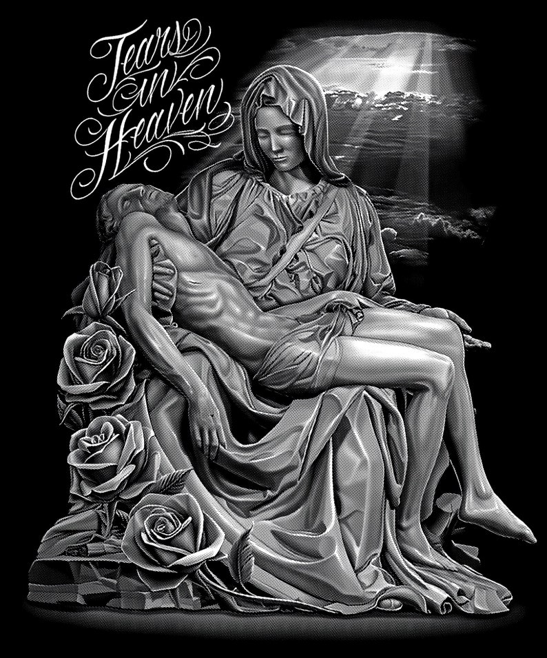 May include: Black and white illustration of a religious scene depicting the Virgin Mary holding the body of Jesus Christ. The image features a background of clouds and a sunbeam shining down. The text "Tears in Heaven" is written in a stylized font at the top of the image.