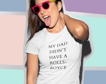 My Dad Didn't Have a Rolls-Royce Beckham Tshirt, Viral Shirt, Victoria Beckham, Funny Tee, My Dad Had a Rolls-Royce