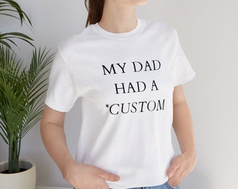 My Dad Had A Your Custom Car Shirt, Funny Trendy tee, My Dad Had A Car, My Dad Had a Rolls-Royce Tshirt, Viral Shirt, Victoria Beckham