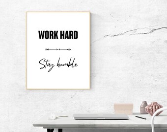 Work Hard Stay Humble Printable Wall Art Office Dorm Bedroom Desk, Digital Download, Motivational Inspirational Quotes Boss Minimalist Decor
