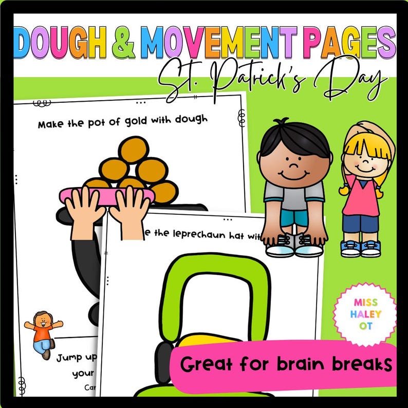 May include: An educational resource for St. Patrick's Day, titled "Dough & Movement Pages". The image shows illustrations of a pot of gold, a leprechaun hat, and children. The text "Great for brain breaks" is also included.