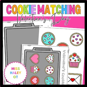 May include: A printable Valentine's Day cookie matching activity. The image shows a cookie sheet with different Valentine's Day themed cookies, including hearts, cupcakes, and sprinkles. The text "Cookie Matching Valentine's Day" is at the top of the image. The text "Miss Haley OT" is in a circle at the bottom left of the image.