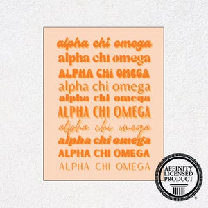 May include: A rectangular print on a light peach background featuring the text Alpha Chi Omega repeated in ten different orange font styles, including cursive, bold, and serif lettering. A circular black and white Affinity Licensed Product seal.
