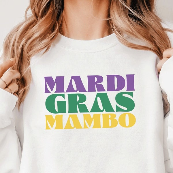 Mardi Gras Sweatshirt - Mardi Gras Mambo Shirt -  New Orleans Tee  - NOLA Sweatshirt - Fat Tuesday Shirt - Mardi Gras Carnival Crewneck