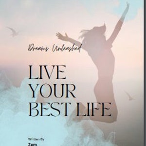 Dreams Unleashed: Live your best life