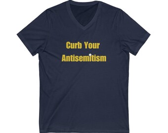 Curb Your Antisemitism Unisex Short Sleeve V-Neck Tee - Stand Against Hate And Discrimination - Israel Israeli - by Far Out Prints & Co.