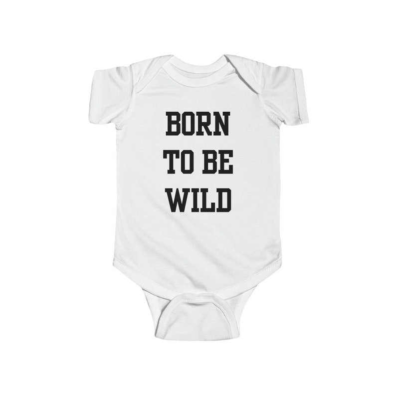 Born To Be Wild Infant Fine Jersey Bodysuit Funny Quote Gifts Newborn Baby Shower Presents First Birthday zdjęcie 7