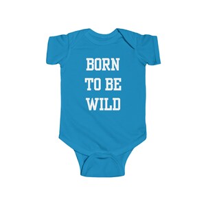 Born To Be Wild Infant Fine Jersey Bodysuit Funny Quote Gifts Newborn Baby Shower Presents First Birthday zdjęcie 9