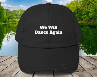 We Will Dance Again Unisex Distressed Cap by Far Out Prints & Co.