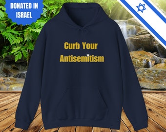 Curb Your Antisemitism Unisex Hooded Sweatshirt - Stand Against Hate And Discrimination - Israel Israeli - by Far Out Prints & Co.