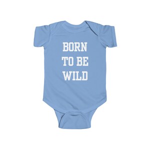 Born To Be Wild Infant Fine Jersey Bodysuit Funny Quote Gifts Newborn Baby Shower Presents First Birthday zdjęcie 10