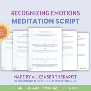 May include: Printable guided meditation script for recognizing and setting with emotions. The script is designed for use by licensed therapists with clients or for personal use. The script is made by a licensed therapist and is available as an instant printable download in letter size.